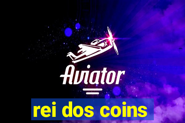 rei dos coins